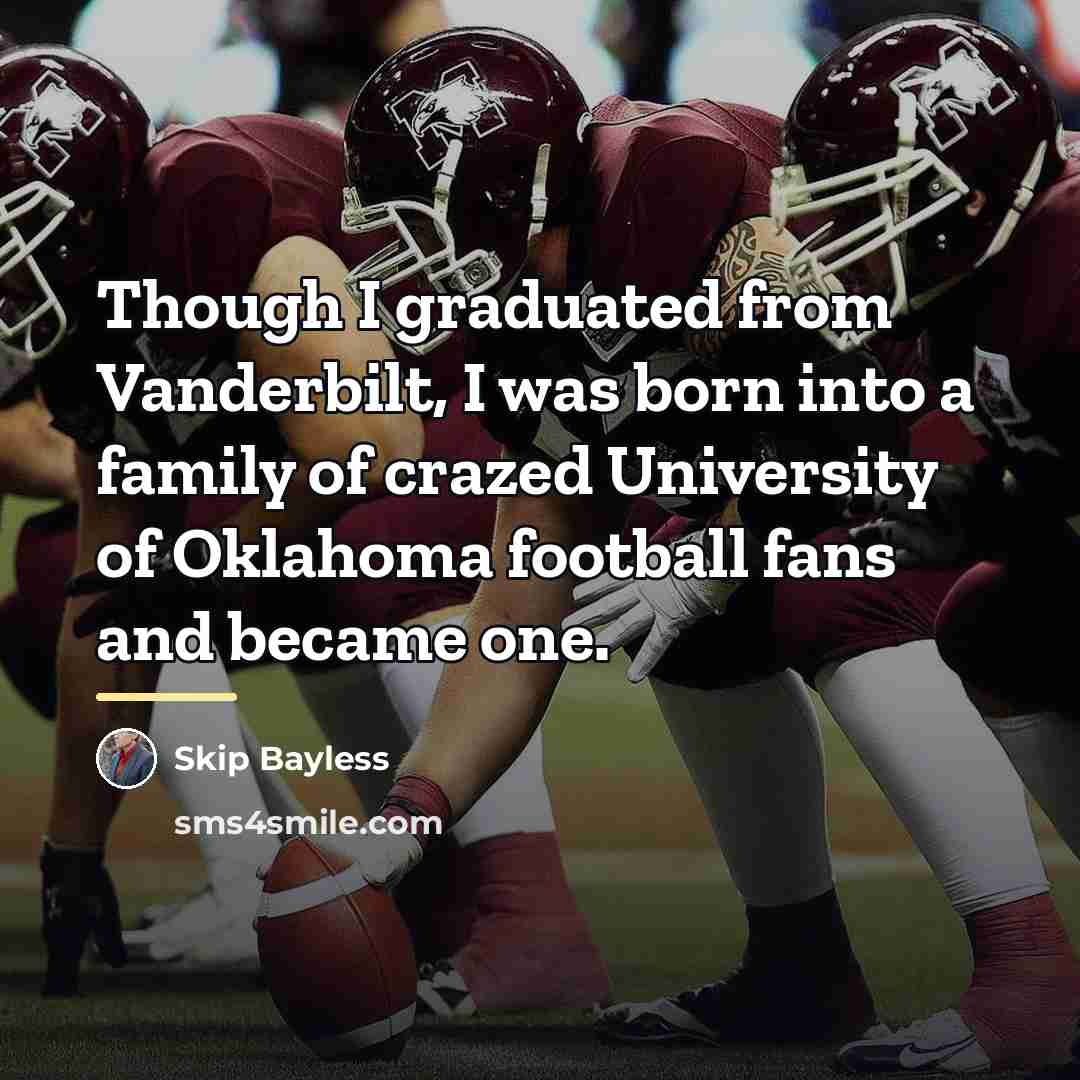 “Though I graduated from Vanderbilt, I was born into a…” quote by Skip Bayless