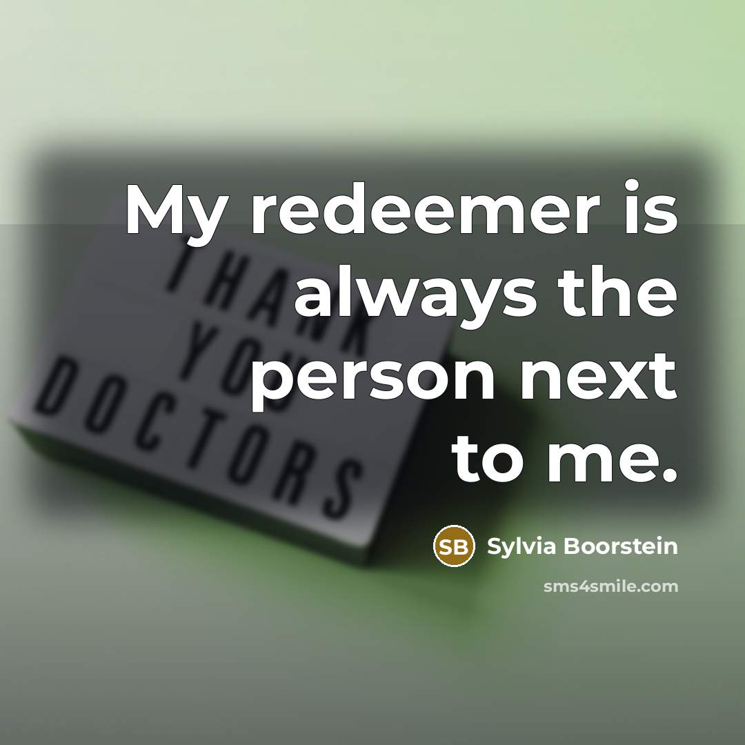 “My redeemer is always the person next to me.…” quote by Sylvia Boorstein
