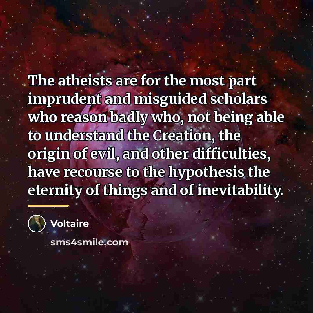 “The atheists are for the most part imprudent and misguided…” quote by Voltaire