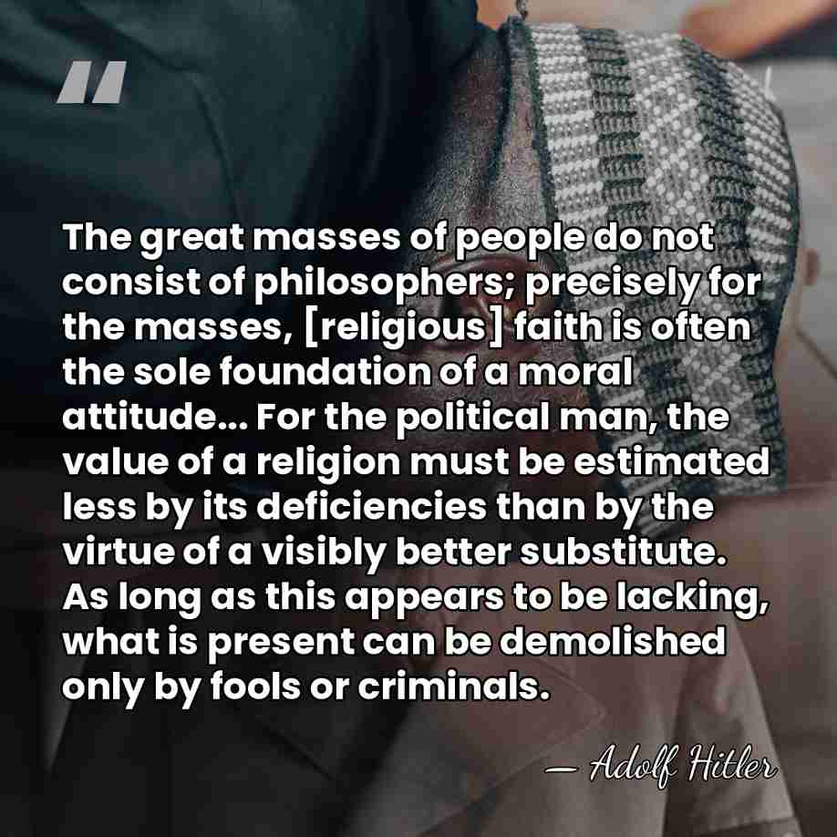 The great masses of people do not consist of philosophers; precisely for&hellip; - Adolf Hitler
