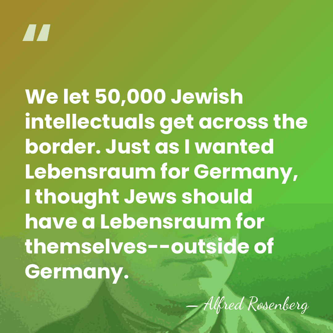 We let 50,000 Jewish intellectuals get across the border. Just as I&hellip; - Alfred Rosenberg