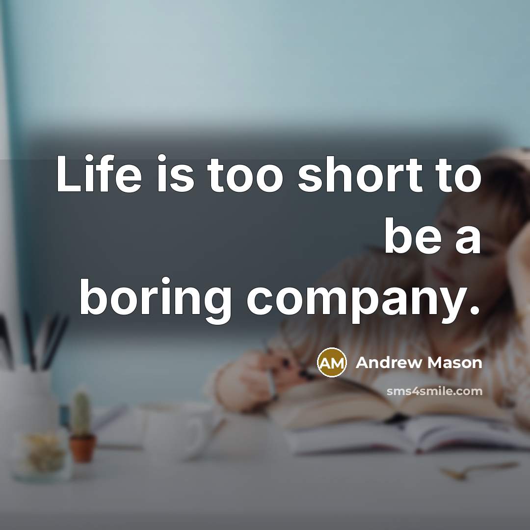 “Life is too short to be a boring company.…” quote by Andrew Mason