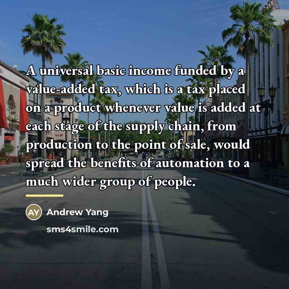 “A universal basic income funded by a value-added tax, which…” quote by Andrew Yang