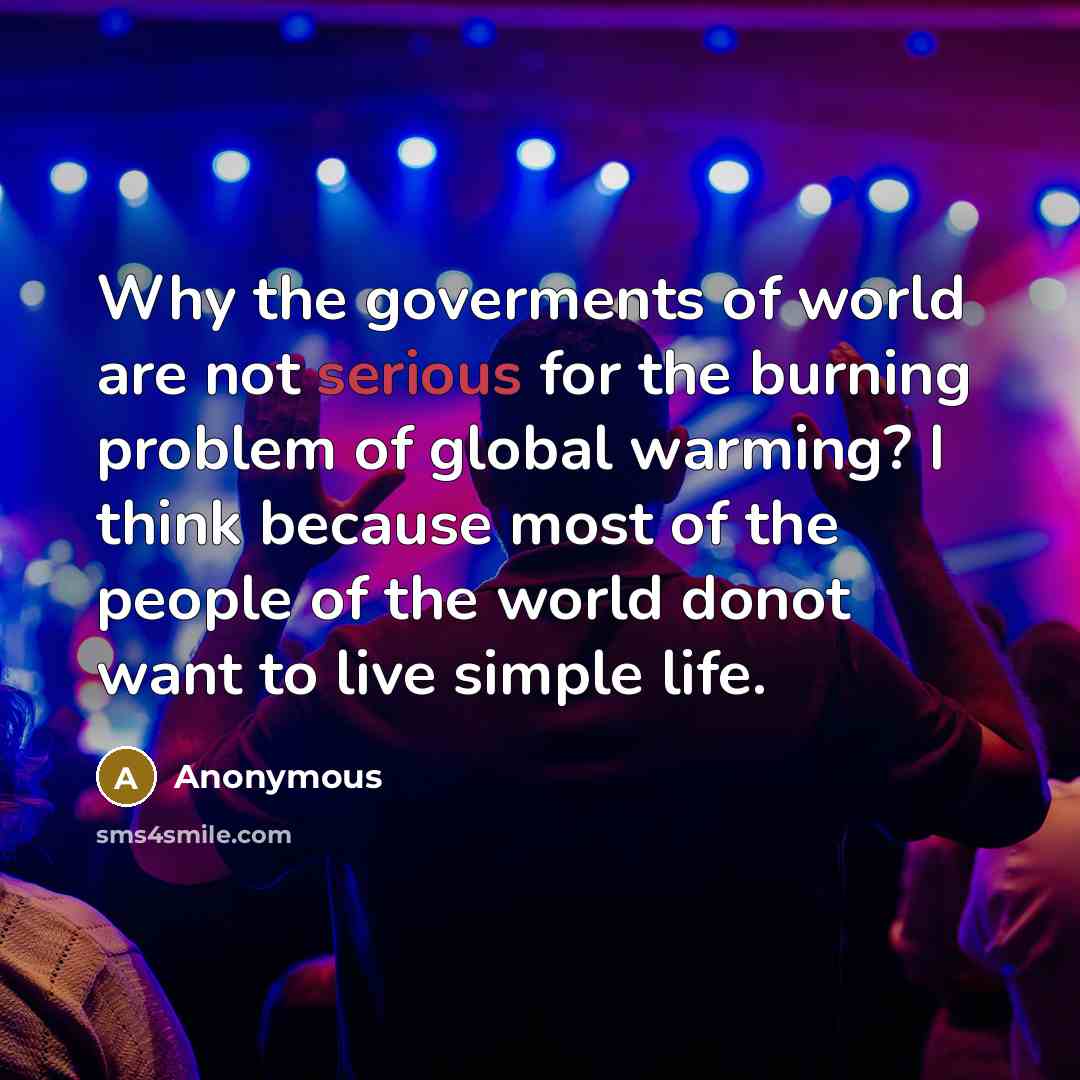 “Why the goverments of world are not serious for the…” quote by Anonymous
