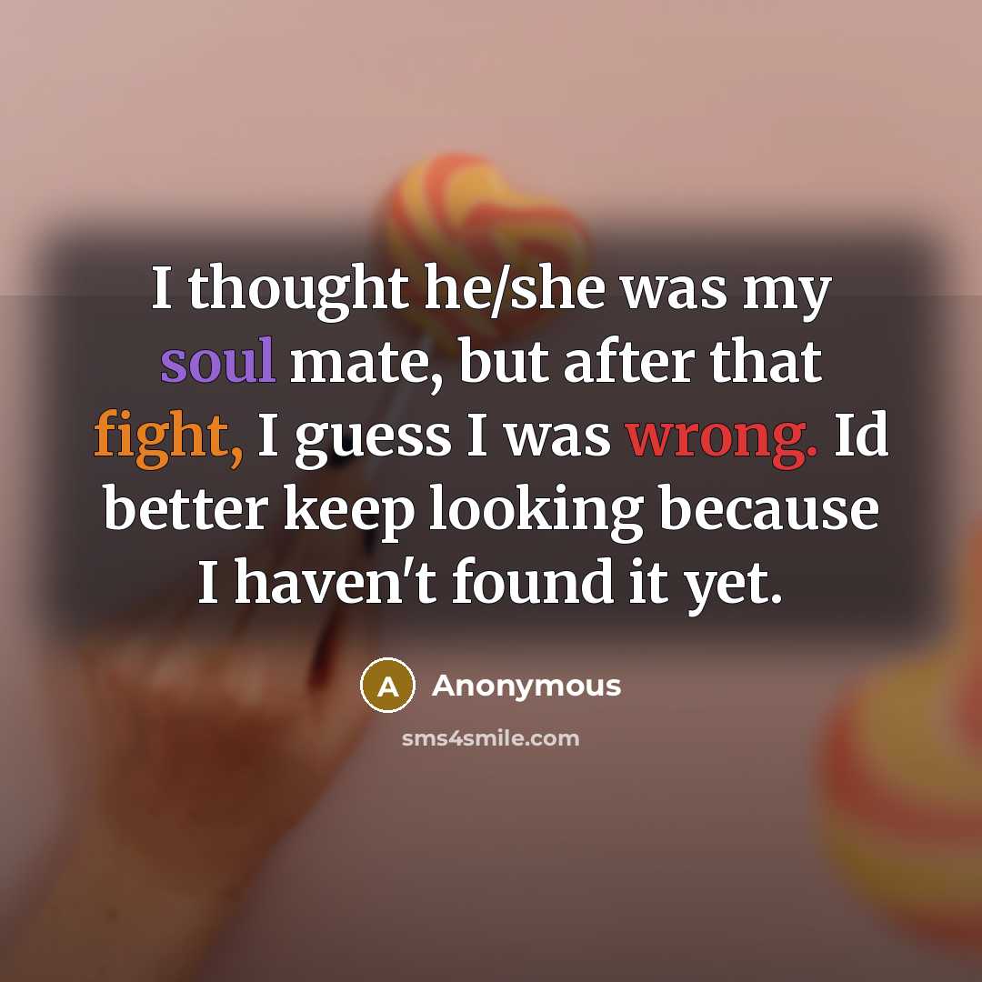“I thought he/she was my soul mate, but after that…” quote by Anonymous