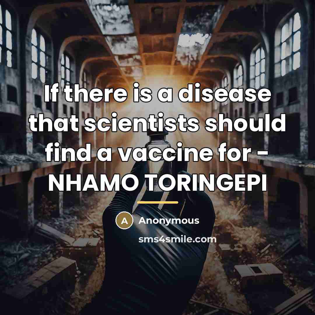 “If there is a disease that scientists should find a…” quote by Anonymous