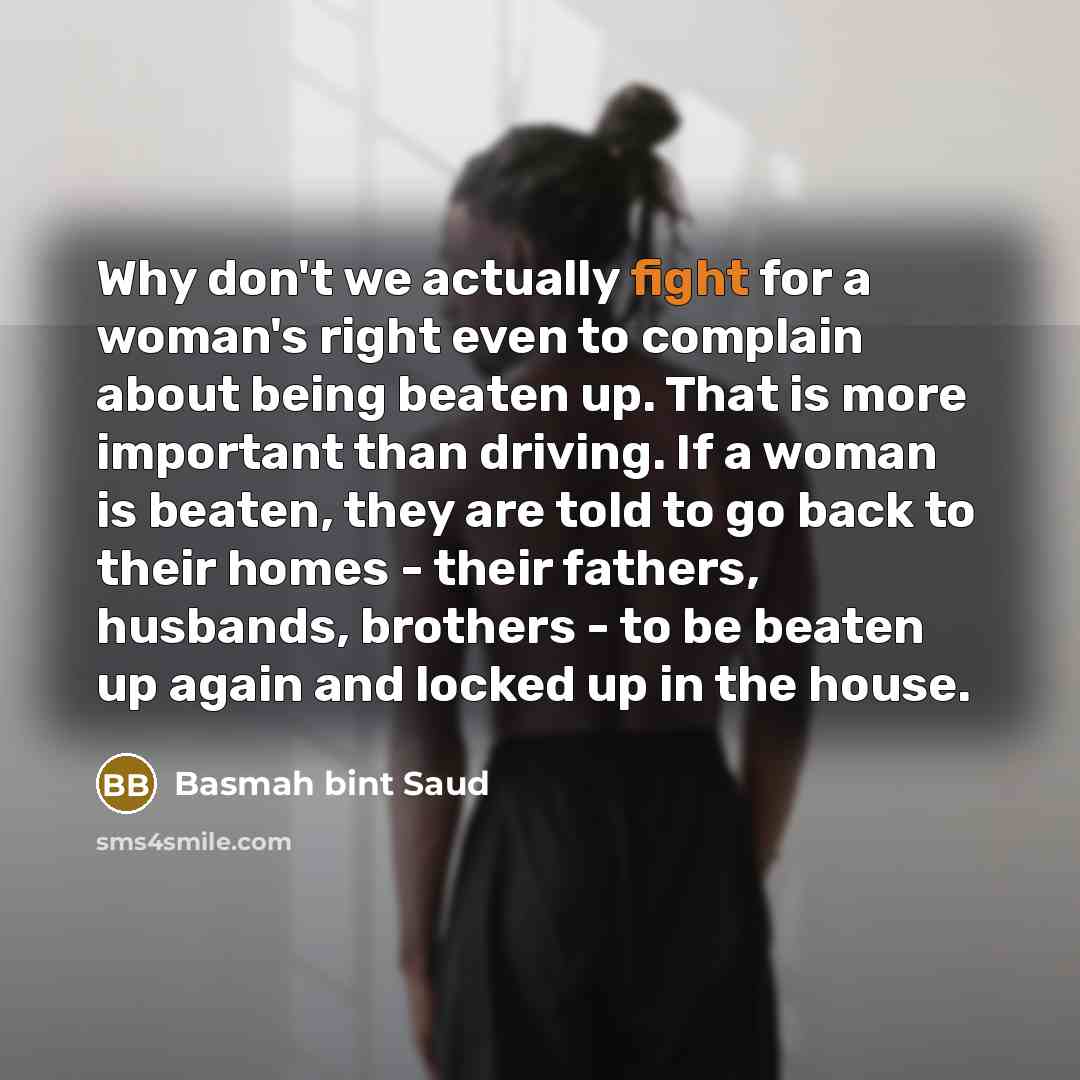 “Why don't we actually fight for a woman's right even…” quote by Basmah bint Saud