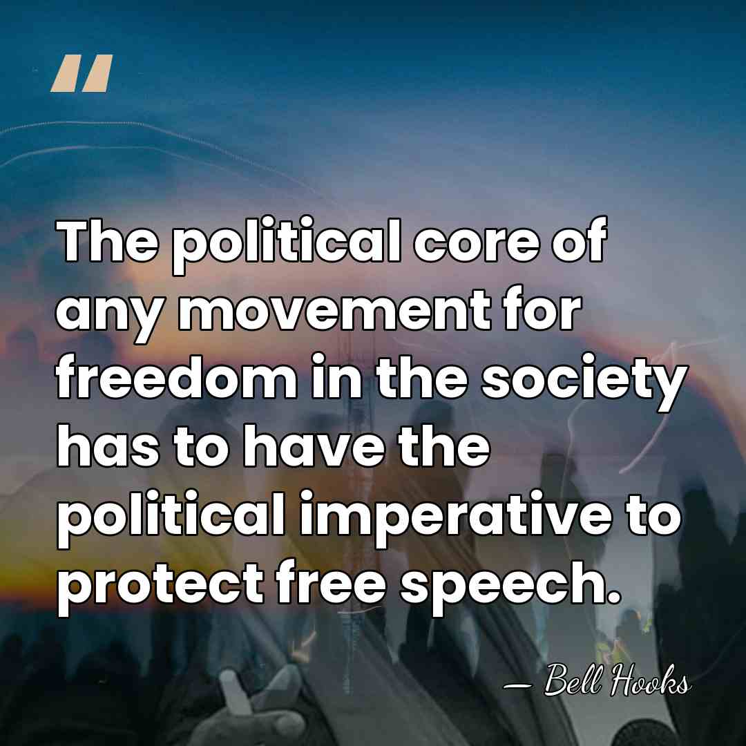 The political core of any movement for freedom in the society has&hellip; - Bell Hooks