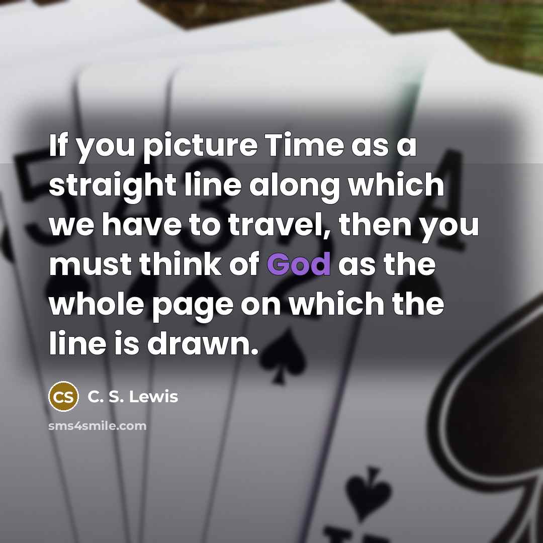 “If you picture Time as a straight line along which…” quote by C. S. Lewis