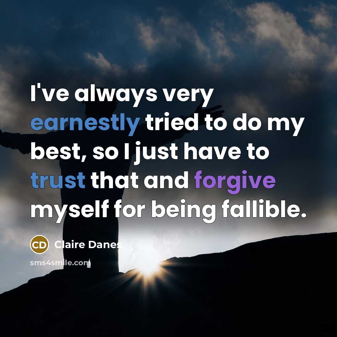 “I've always very earnestly tried to do my best, so…” quote by Claire Danes