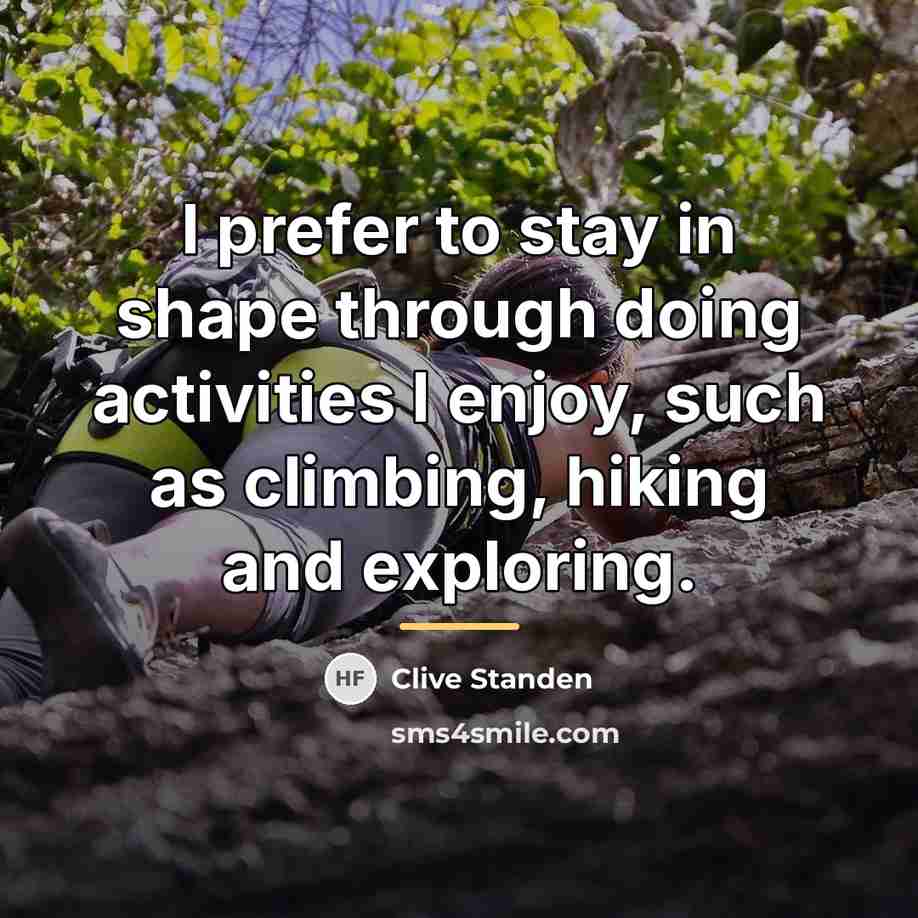 “I prefer to stay in shape through doing activities I…” quote by Clive Standen