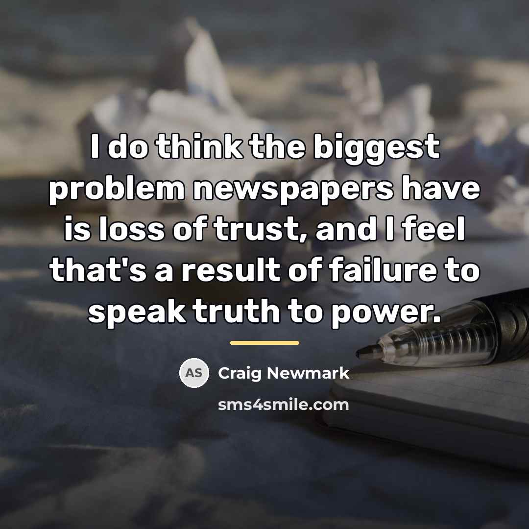 “I do think the biggest problem newspapers have is loss…” quote by Craig Newmark