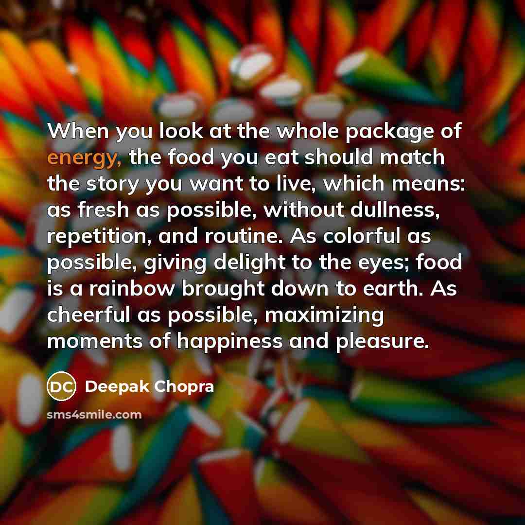 “When you look at the whole package of energy, the…” quote by Deepak Chopra