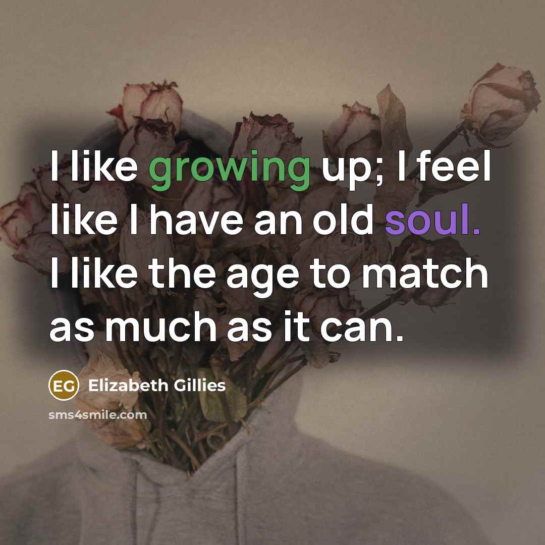 “I like growing up; I feel like I have an…” quote by Elizabeth Gillies