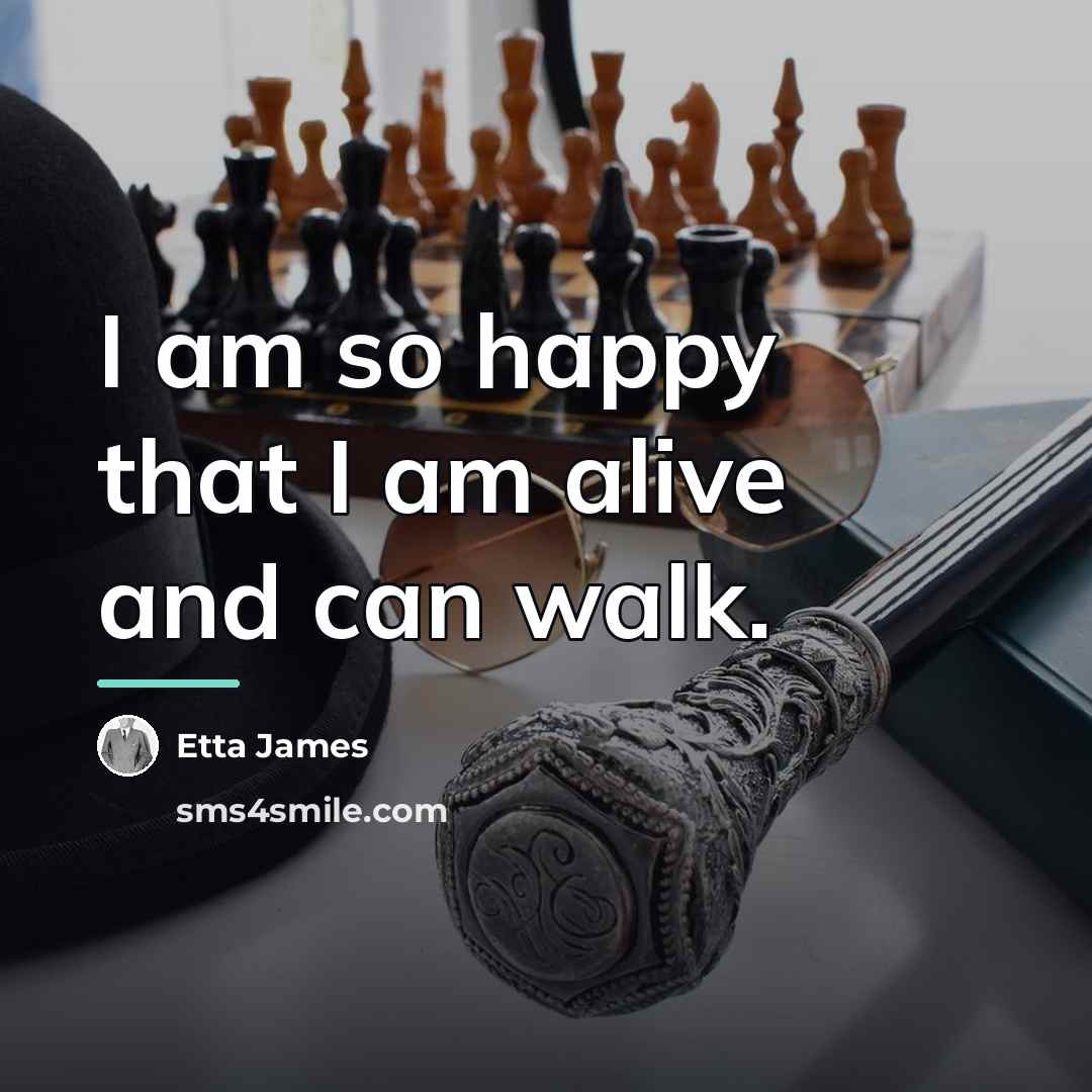 “I am so happy that I am alive and can…” quote by Etta James