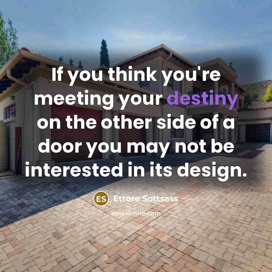 “If you think you're meeting your destiny on the other…” quote by Ettore Sottsass