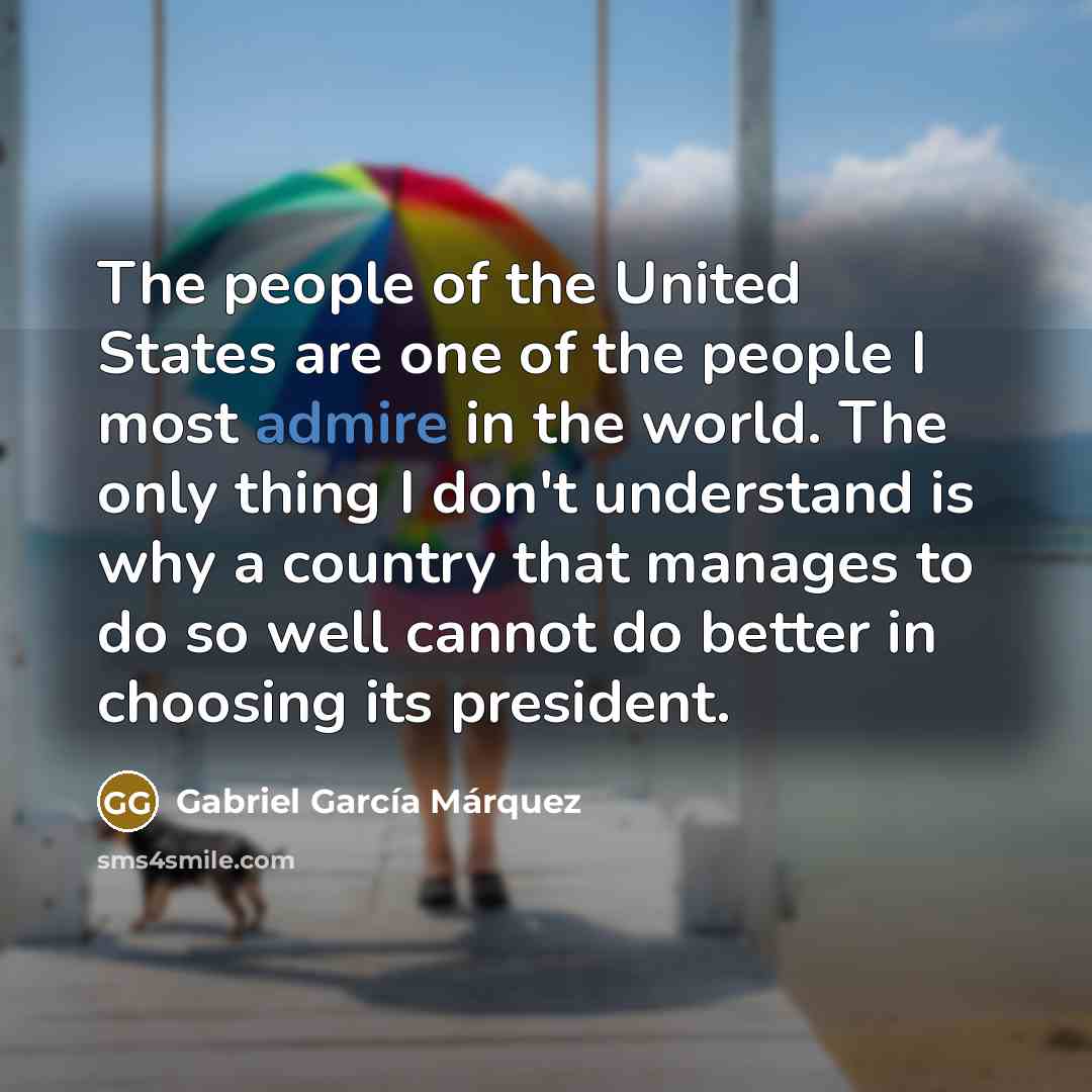 “The people of the United States are one of the…” quote by Gabriel Garcia Marquez