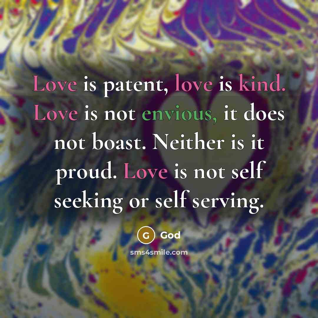 “Love is patent, love is kind. Love is not envious,…” quote by God