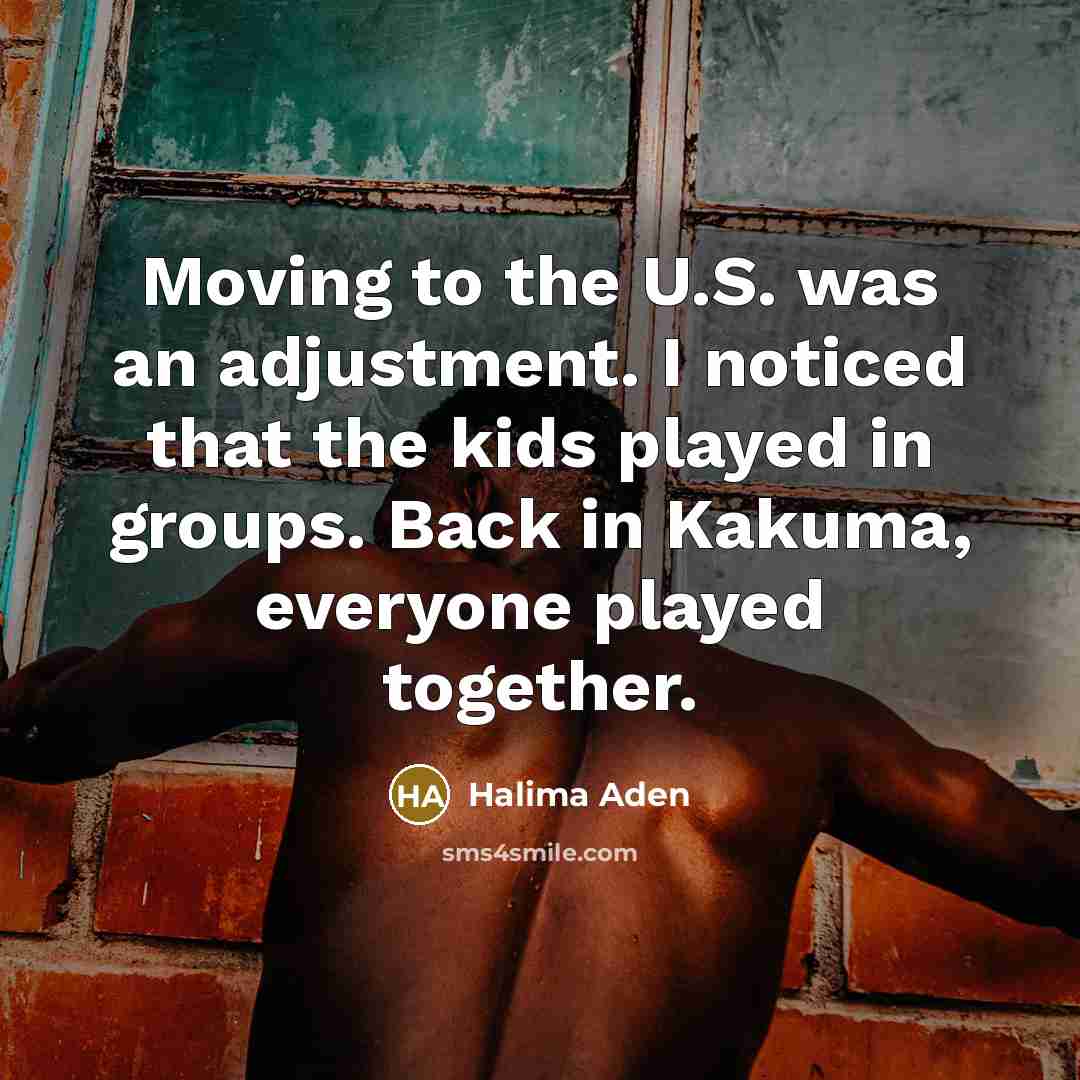 “Moving to the U.S. was an adjustment. I noticed that…” quote by Halima Aden