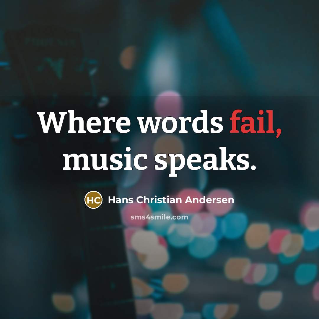 “Where words fail, music speaks.…” quote by Hans Christian Andersen
