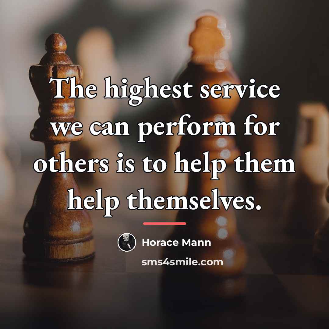 “The highest service we can perform for others is to…” quote by Horace Mann