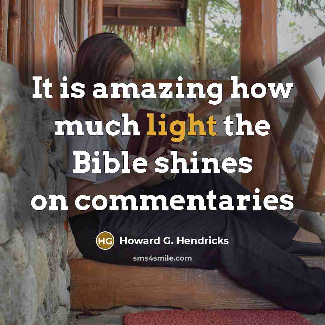 “It is amazing how much light the Bible shines on…” quote by Howard G. Hendricks