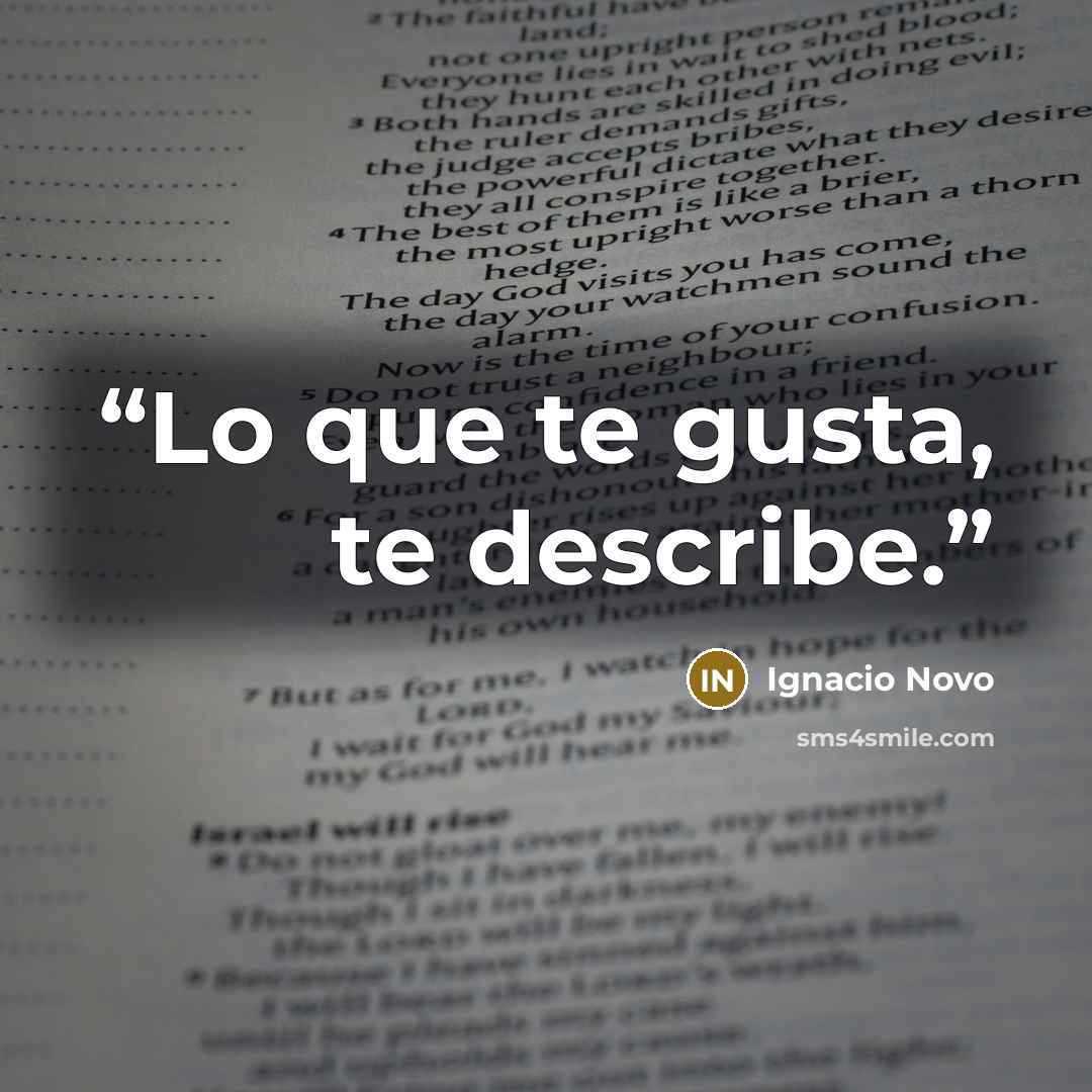 “Lo que te gusta, te describe.” quote by Ignacio Novo