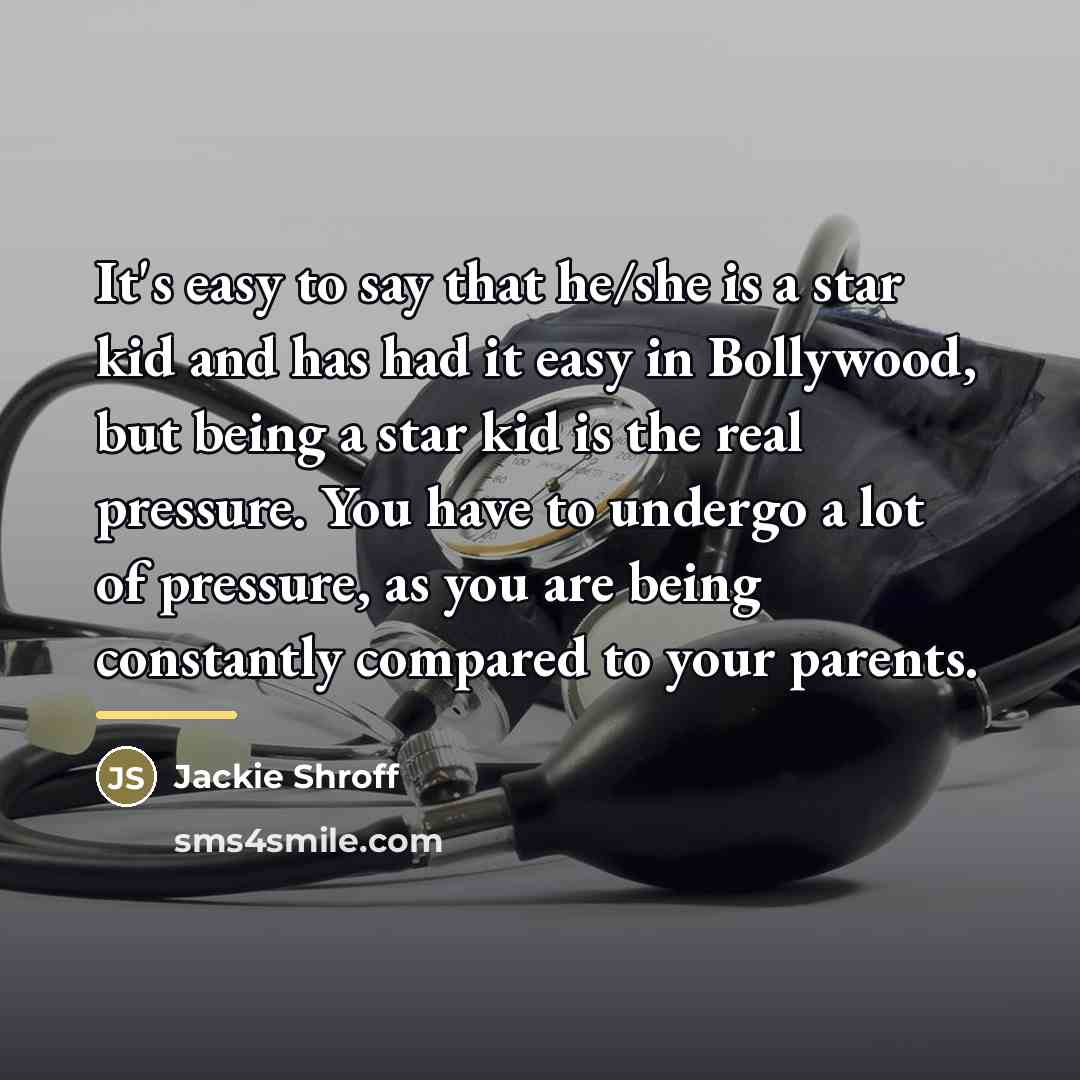 “It's easy to say that he/she is a star kid…” quote by Jackie Shroff