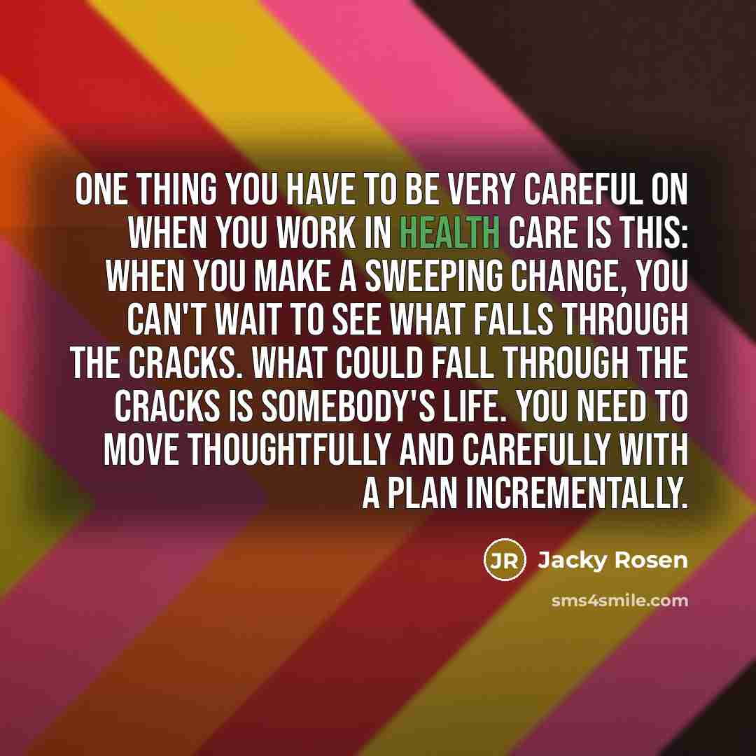 “One thing you have to be very careful on when…” quote by Jacky Rosen