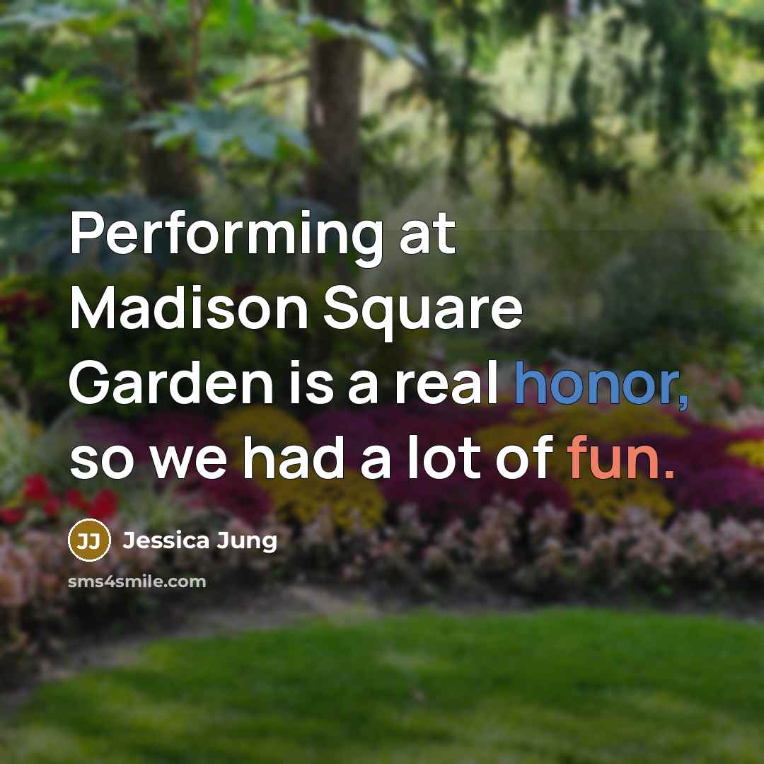 “Performing at Madison Square Garden is a real honor, so…” quote by Jessica Jung
