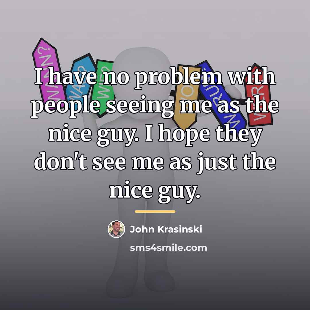 “I have no problem with people seeing me as the…” quote by John Krasinski