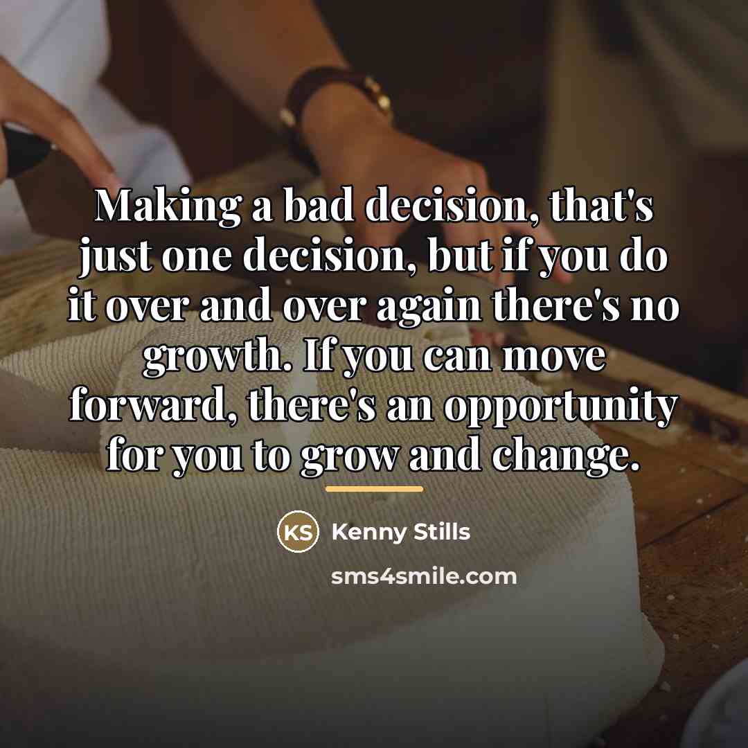 “Making a bad decision, that's just one decision, but if…” quote by Kenny Stills