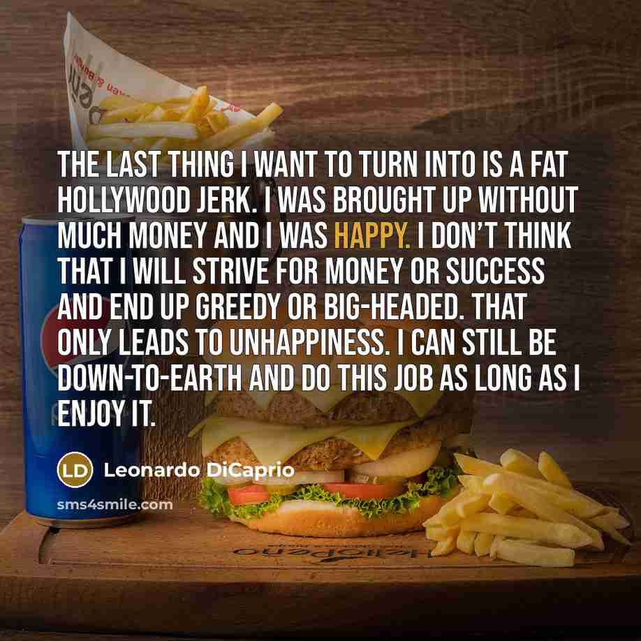 “The last thing I want to turn into is a…” quote by Leonardo DiCaprio