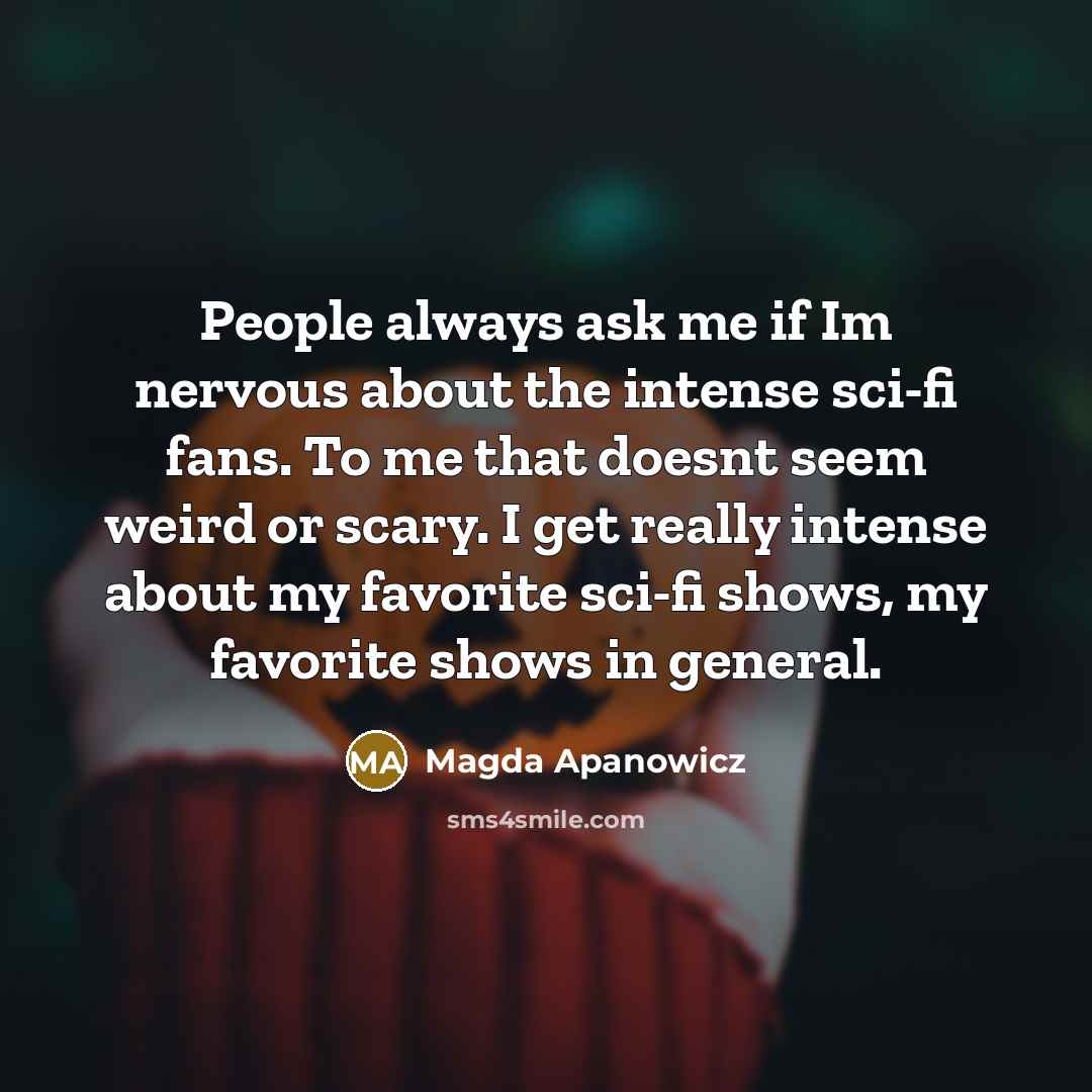 “People always ask me if Im nervous about the intense…” quote by Magda Apanowicz
