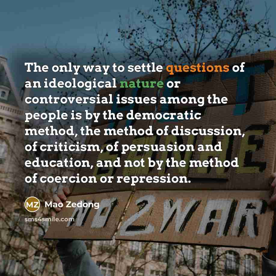 “The only way to settle questions of an ideological nature…” quote by Mao Zedong