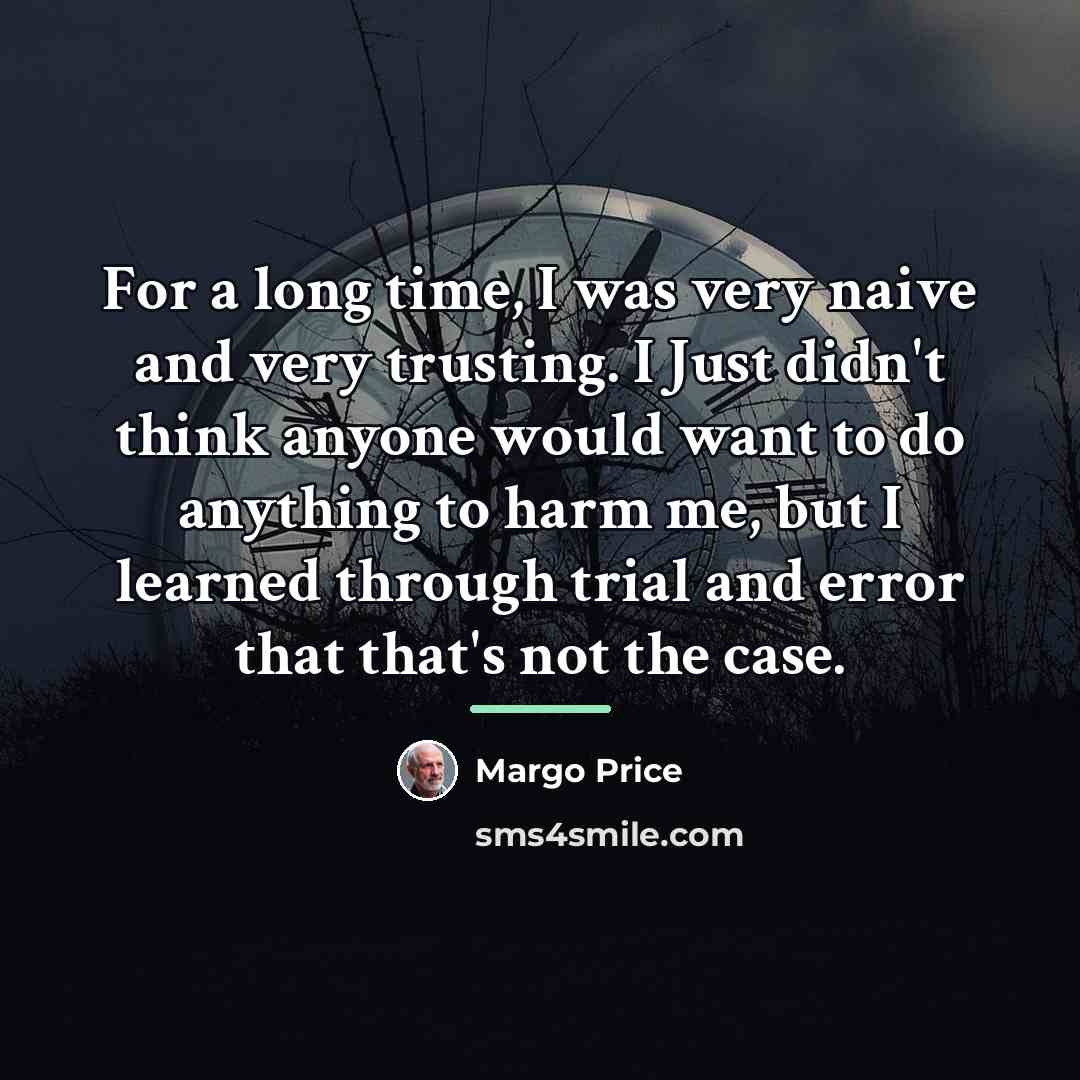 “For a long time, I was very naive and very…” quote by Margo Price