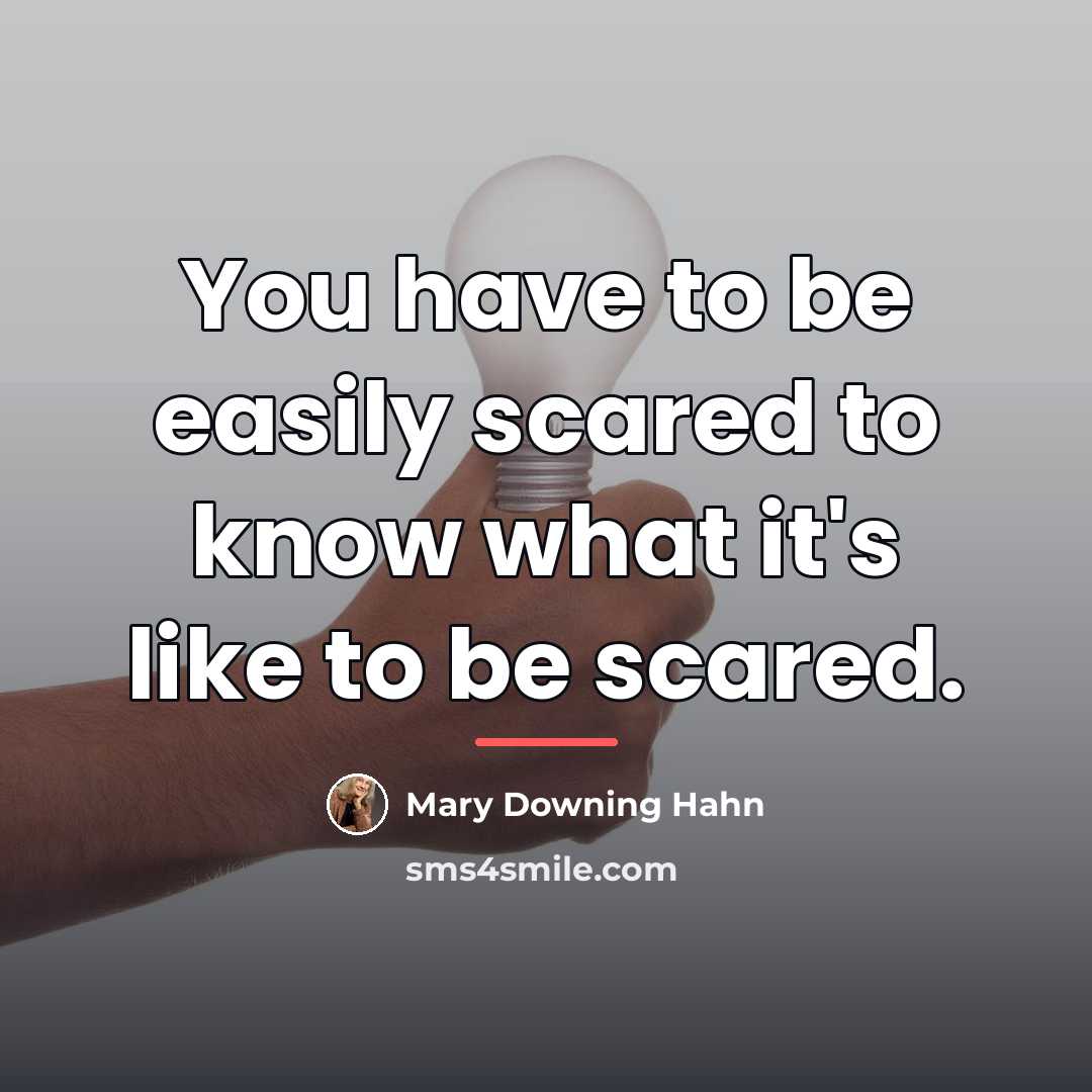 “You have to be easily scared to know what it's…” quote by Mary Downing Hahn