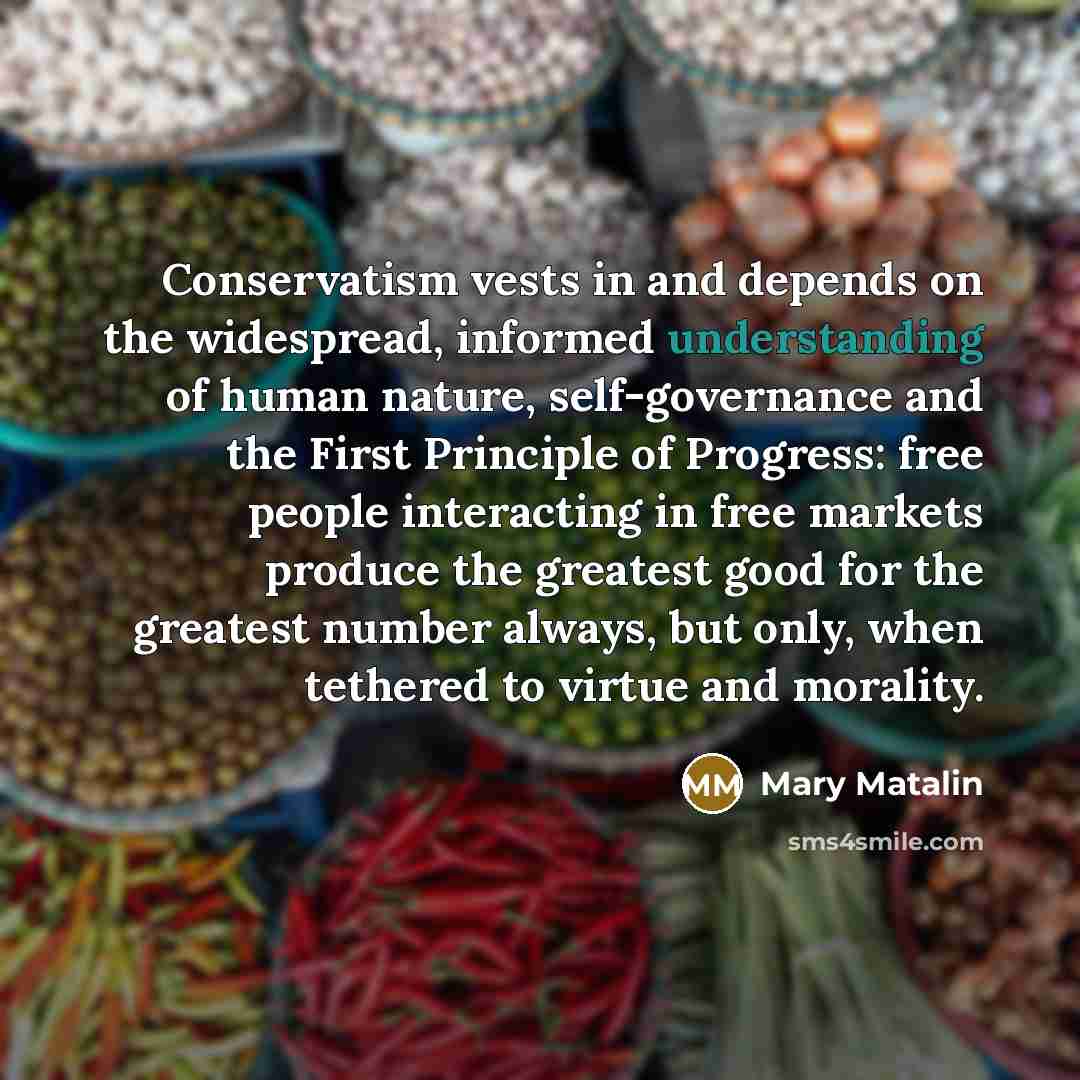 “Conservatism vests in and depends on the widespread, informed understanding…” quote by Mary Matalin