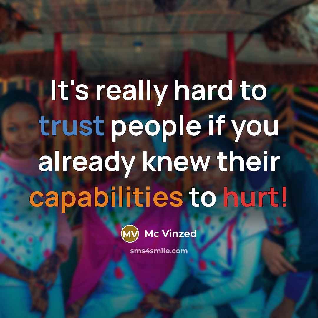 “It's really hard to trust people if you already knew…” quote by Mc Vinzed