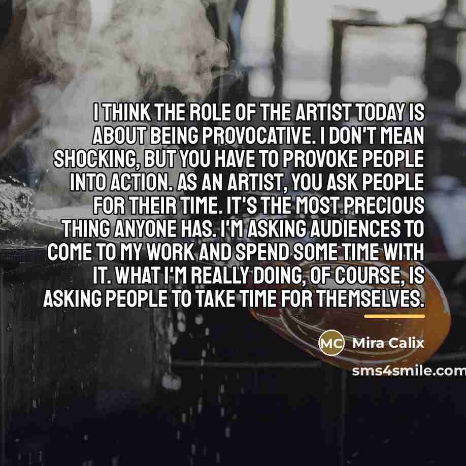 “I think the role of the artist today is about…” quote by Mira Calix