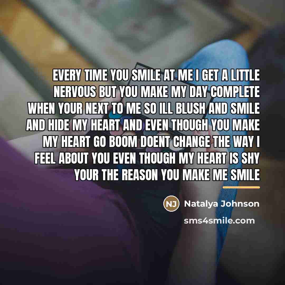 “Every time you smile at me I get a little…” quote by Natalya Johnson