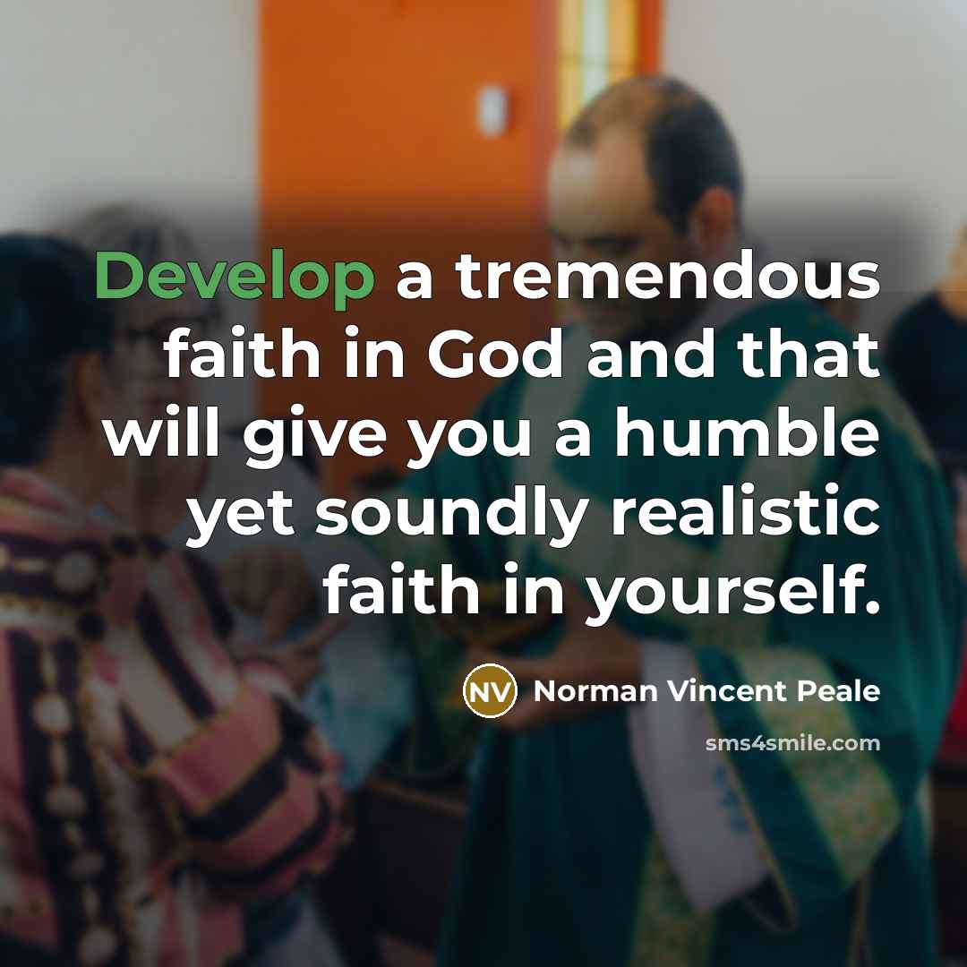 “Develop a tremendous faith in God and that will give…” quote by Norman Vincent Peale