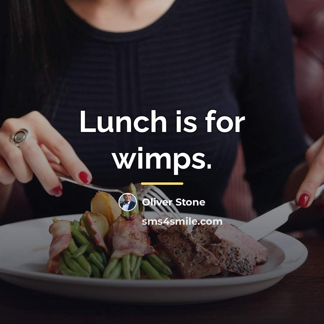 “Lunch is for wimps.…” quote by Oliver Stone