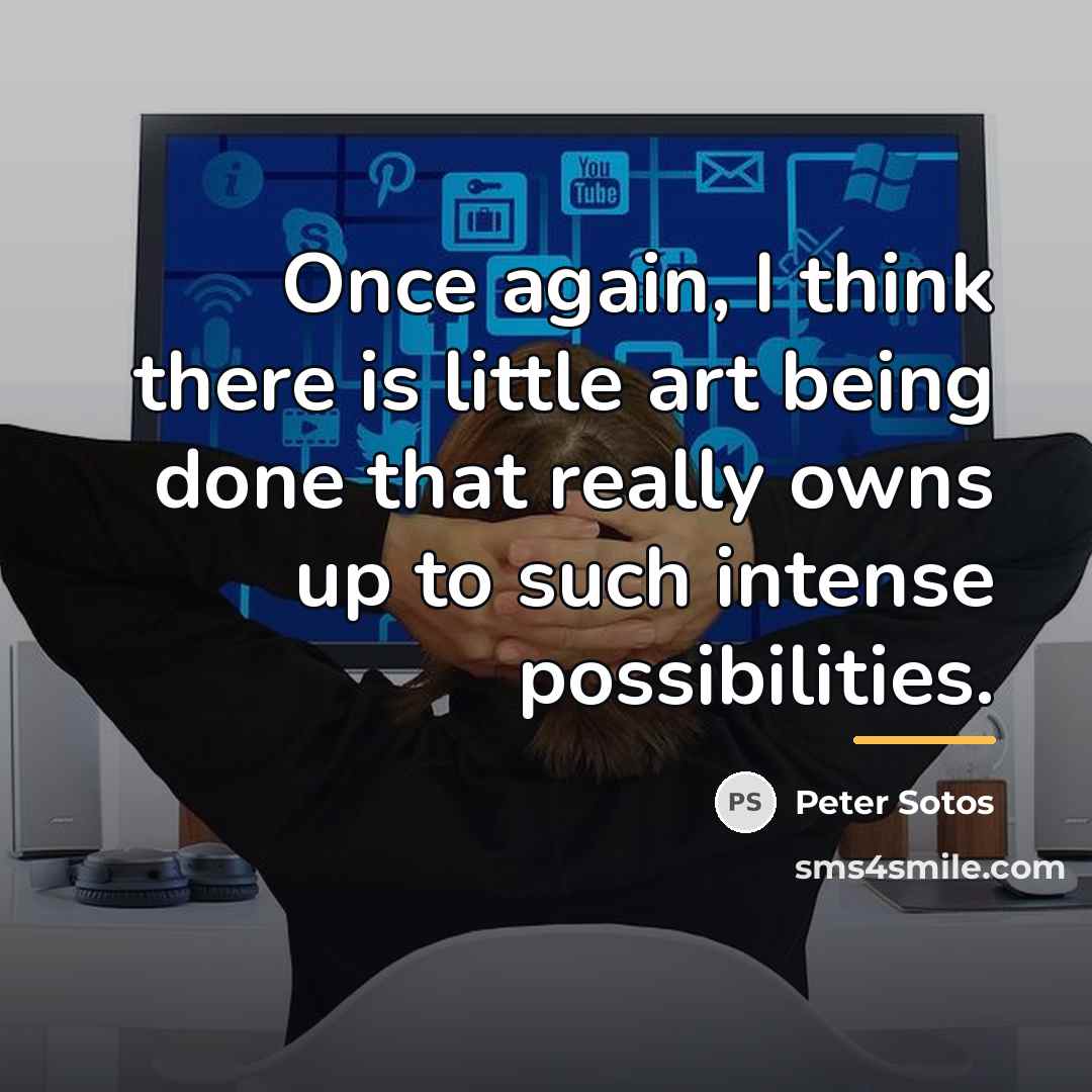 “Once again, I think there is little art being done…” quote by Peter Sotos