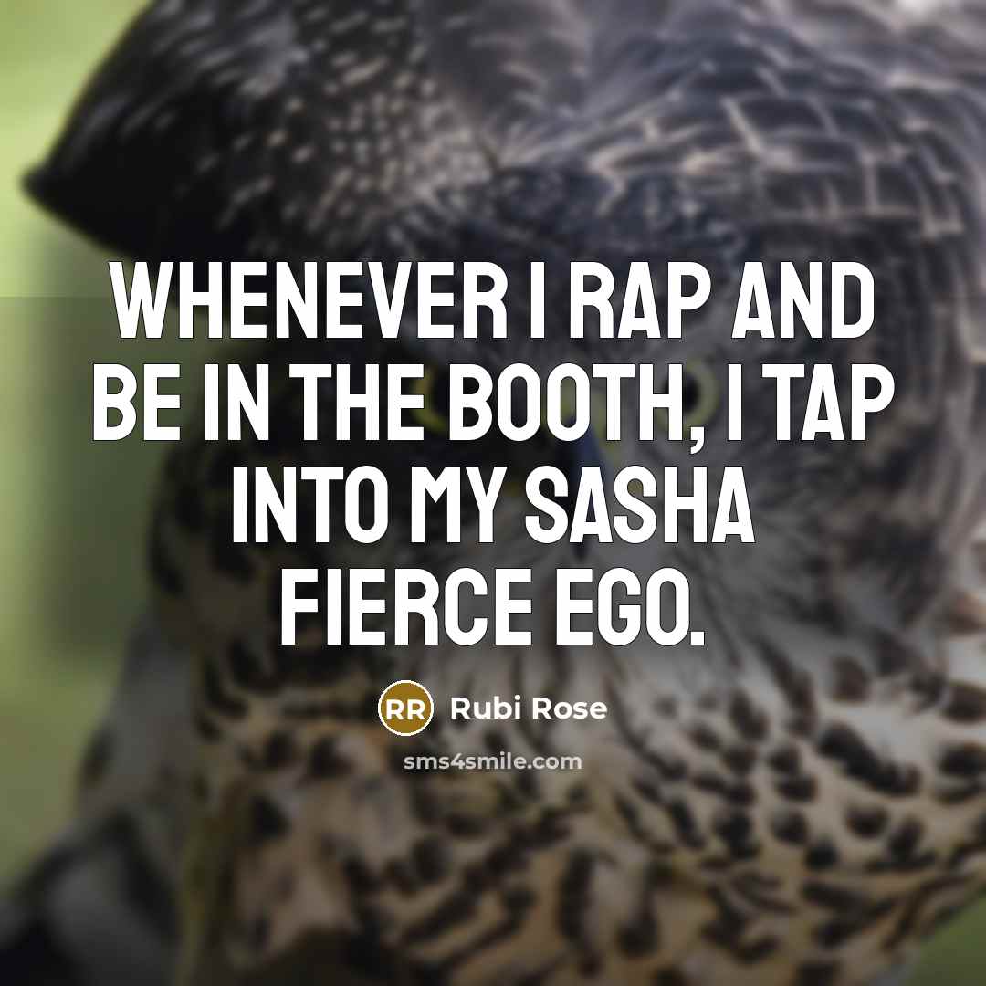 “Whenever I rap and be in the booth, I tap…” quote by Rubi Rose
