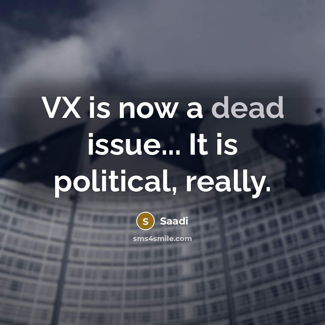 “VX is now a dead issue... It is political, really.…” quote by Saadi