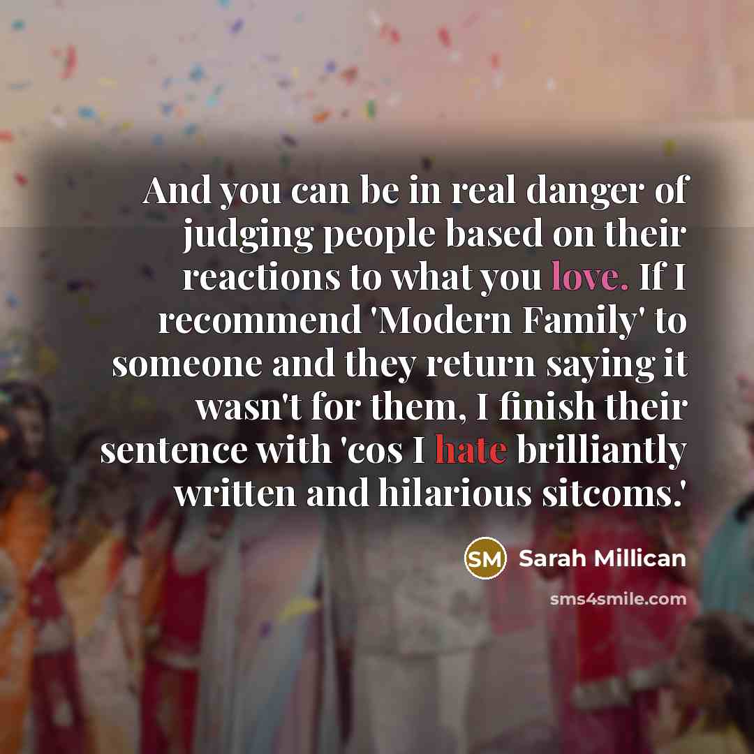 “And you can be in real danger of judging people…” quote by Sarah Millican