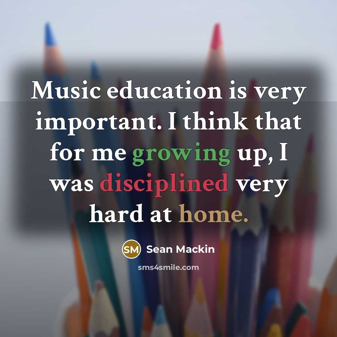 “Music education is very important. I think that for me growing up, I was disciplined very hard at home.” quote by Sean Mackin