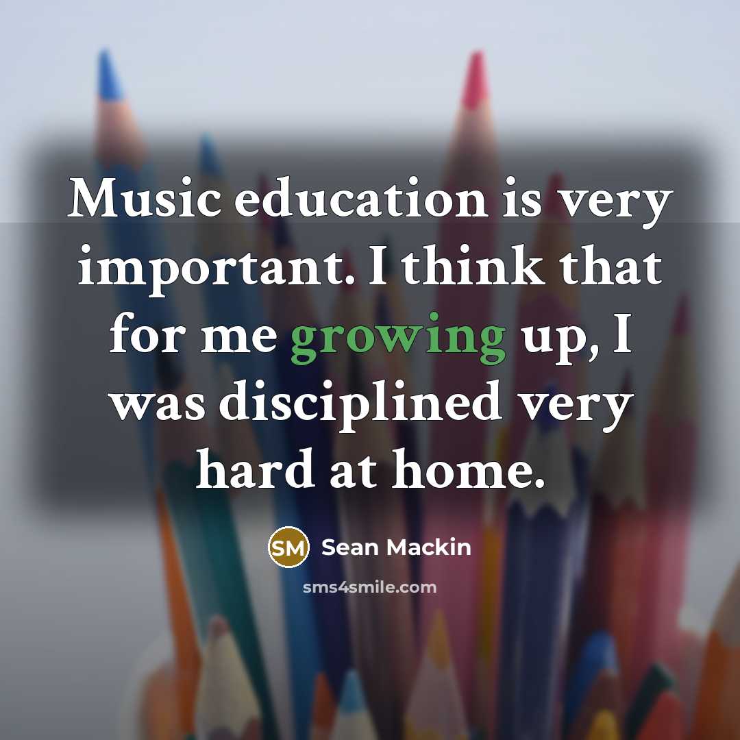 “Music education is very important. I think that for me…” quote by Sean Mackin