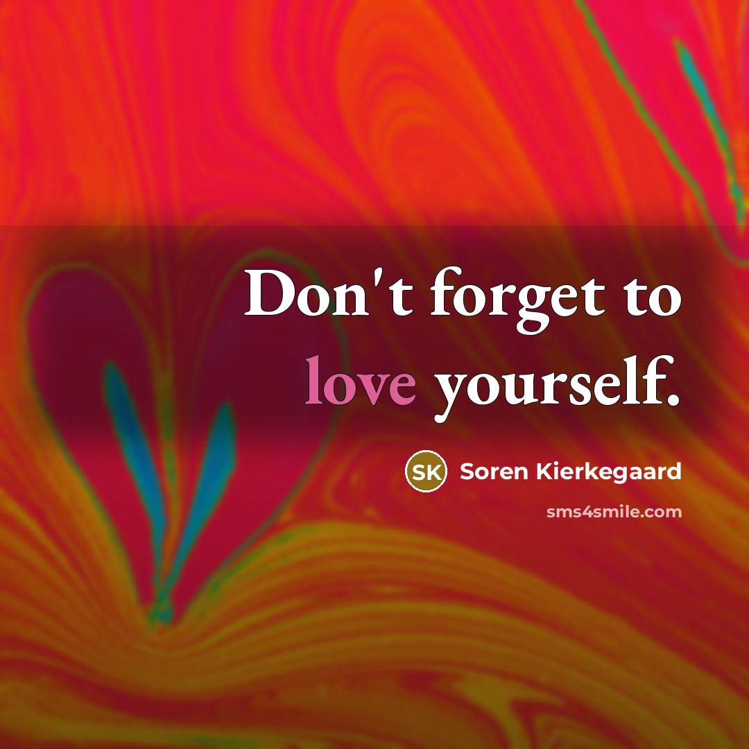 “Don't forget to love yourself.…” quote by Soren Kierkegaard